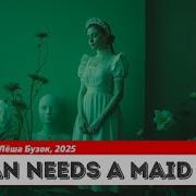 Buzok A Man Needs A Maid