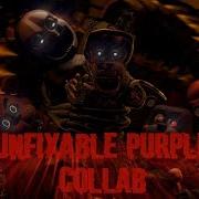 Fnaf Song Unfixable Purple