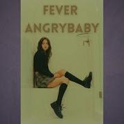 Fever Angrybaby