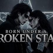 Born Under A Broken Star