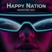 Ace Of Base Happy Nation Monster Mix