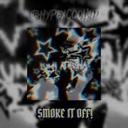 Smoke It Off Extended Version