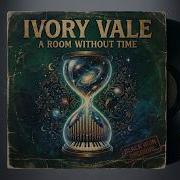 Ivory Vale A Room Without Time