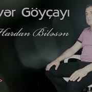Sən Hardan Biləsənki
