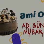 Emi Oglu Ad Gunun Mubarek