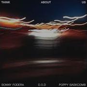 Sonny Fodera D O D Poppy Baskcomb Think About Us Slowed Reverb