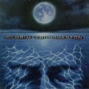 Eric Clapton Pilgrim Full Album