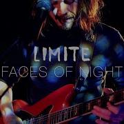 Limite Faces Of Night