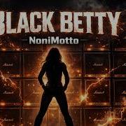 Nonimotto Black Betty