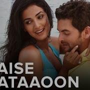 Kaise Bataun Tujhe