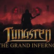 Tungsten The Grand Inferno