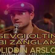 Jaloliddin Asrslonov Sevgi Oltin Kabi Zanglamas