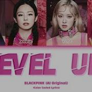 Blackpink Ai Level Up