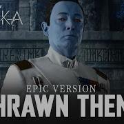 Ahsoka Thrawn Theme Epic Version