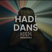 Adem Bogoceli Hadi Dans