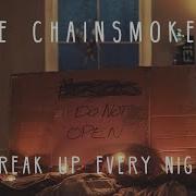 The Chainsmokers Break Up Every Night