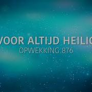 Opwekking 876 Voor Altijd Heilig Lyric
