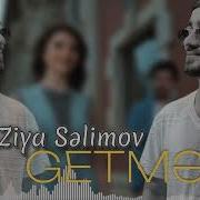 Ziya Selimov Getme