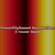 Powercitysunset Sound Effect