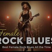 Female Blues Rock Songs
