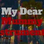 My Dear Dear Mummy Minus
