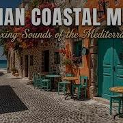 Italian Coastal Music Luxury Coastal Views Italian Seaside Villas Mediterranean Jazz Rimberio Cafe