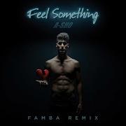 A Sho Feel Something Famba Remix
