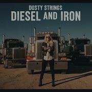 Dusty Strings Diesel And Iron