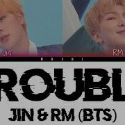 Jin Rap Monster Trouble