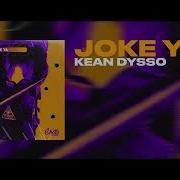 Kean Dysso Joke Ya