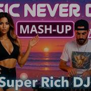 Super Rich Dj Never Dies