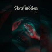 Slow Motion Remix