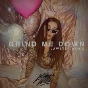 Grind Me Down Jawster Remix
