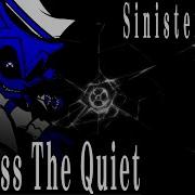Sinister Minds Miss The Quiet