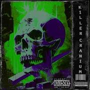 Killer Cranium Slowed Reveb