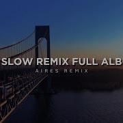 Dj Slow Remix Full Melody