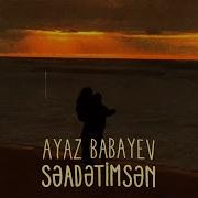 Səadətimsən Ayaz Babayev