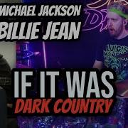Billie Jean Dark Country