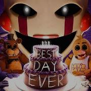 Fnaf Best Day Ever