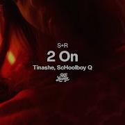 2 On By Tinashe Slowed