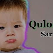 Quloqlar Haqida Qoshiq