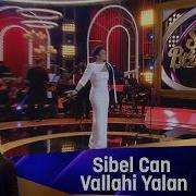 Sibel Can Vallahi Yalan