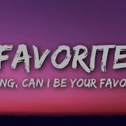 Darling Can I Be Your Favourite