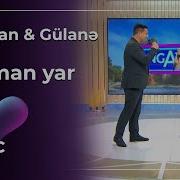 Bürhan Gülanə Aman Yar