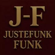 Justefunk Funk If You Had Higher