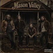 Mason Valley A Life Half Held