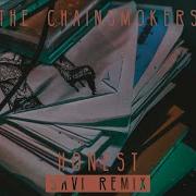 The Chainsmokers Honest Savi Remix