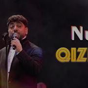 Nuri Qizim 2025