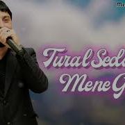 Tural Sedali Mene Gelsin 2026 Ai Version