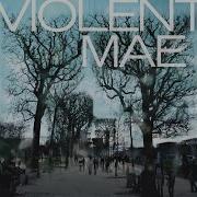 Violent Mae Anytime You Fall